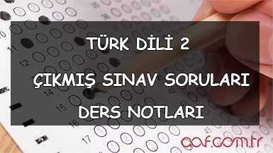 AÖF Türk Dili 2 Ders Notları ve Çıkmış Sorular