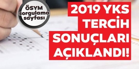 2019 YKS Yerleştirme Sonuçları Açıklandı
