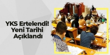 YKS Sınavı Ertelendi