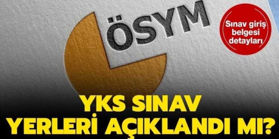 2020 YKS Sınav Giriş Yerleri Açıklandı
