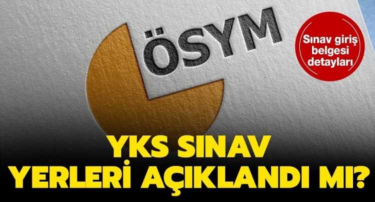 YKS giriş yerleri açıklandı