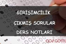 AÖF Girişimcilik Ders Notları ve Çıkmış Sorular AÖF Girişimcilik Ders Notları ve Çıkmış Sorular