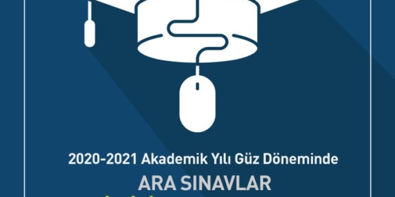 2020 – 2021 Güz Dönemi Arasınavları Online Yapılacak