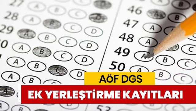 Açıköğretim 2020 DGS Ek Yerleştirme İşlemleri 