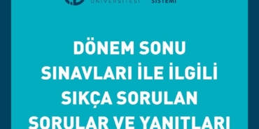 2020 – 2021 Güz Dönemi Online Final Sınavı Hakkında Merak Edilenler