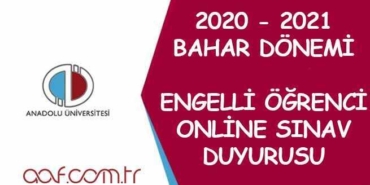 Engelli Öğrenciler İçin 2021 Bahar Dönemi Online Sınav Duyurusu