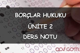Borçlar Hukuku - Ünite 2: Sözleşmenin Geçerlilik Koşulları Ders Notu Borçlar Hukuku - Ünite 2: Sözleşmenin Geçerlilik Koşulları Ders Notu