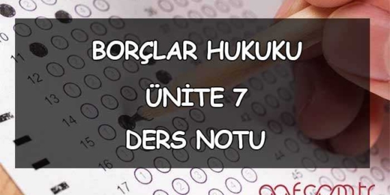 Borçlar Hukuku - Ünite 7: Satış Sözleşmesi Ders Notu Borçlar Hukuku – Ünite 7: Satış Sözleşmesi Ders Notu