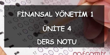 Finansal Yönetim 1 - Ünite 4: Finansal Analizler Ders Notu