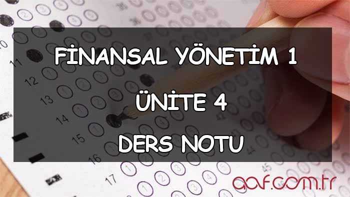 Finansal Yönetim 1 - Ünite 4: Finansal Analizler Ders Notu