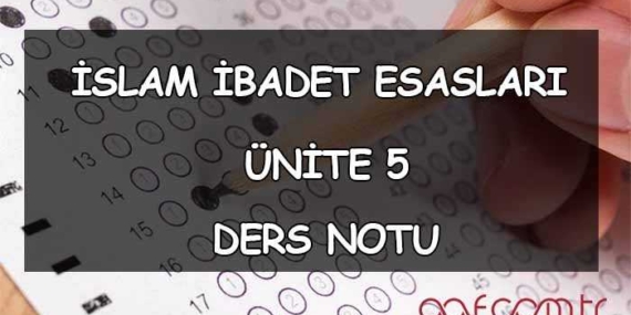 İslam İbadet Esasları – Ünite 5: Oruç Ders Notu