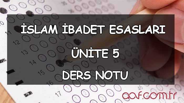 İslam İbadet Esasları - Ünite 5: Oruç Ders Notu
