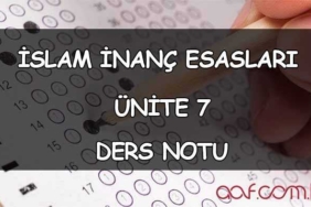 İslam İnanç Esasları - Ünite 7: Ahiret İnancı Ders Notu İslam İnanç Esasları - Ünite 7: Ahiret İnancı Ders Notu