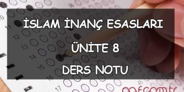 İslam İnanç Esasları - Ünite 8: Kader İnancı Ders Notu