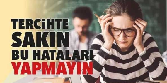 Tercih Sırasında Yapılan Hatalar