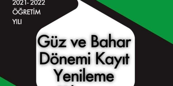 2021-2022 Bahar Dönemi Kayıt Yenileme İşlemleri