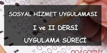 Sosyal Hizmet Uygulaması I ve II Dersi Uygulama Süreci