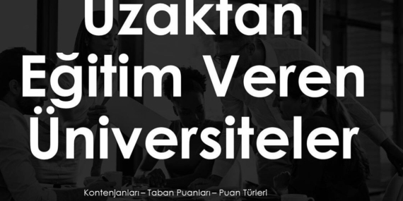 Uzaktan Eğitim Bölümleri ve 2022 Taban Puanları