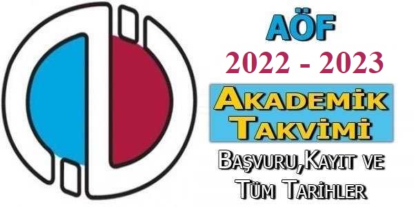 AÖF Akademik Takvimi 2022 – 2023 AÖF Akademik Takvimi 2022 – 2023