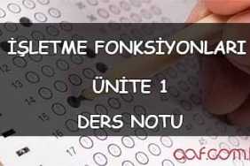 AÖF İşletme Fonksiyonları Ders Notları - Ünite 1: Yönetim Fonksiyonu AÖF İşletme Fonksiyonları Ders Notları - Ünite 1 Ders Notu