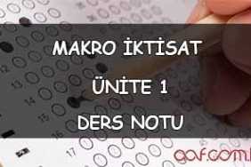 AÖF Makro İktisat Ders Notu - Ünite 1: Makro İktisada Giriş Ders Notu AÖF Makro İktisat Ders Notu