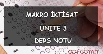 AÖF Makro İktisat - Ünite 3 Ders Notu