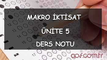 AÖF Makro İktisat - Ünite 5 Ders Notu