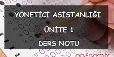 AÖF Yönetici Asistanlığı Ders Notu - Ünite 1