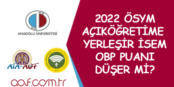 Açıköğretime Yerleşmek OBP Puanını Düşürür mü? 2022