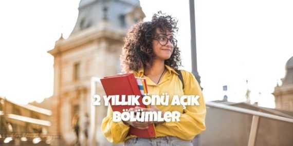 2 Yıllık Önü Açık Bölümler – 2022