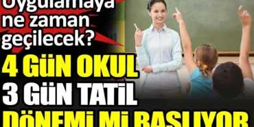 4 Gün Okul 3 Gün Tatil Modeli