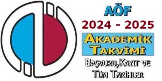 AÖF Akademik Takvimi 2024 – 2025