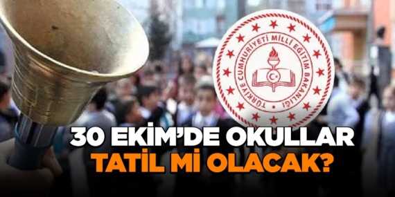 Tüm Okullar 30 Ekim’de Tatil Edildi