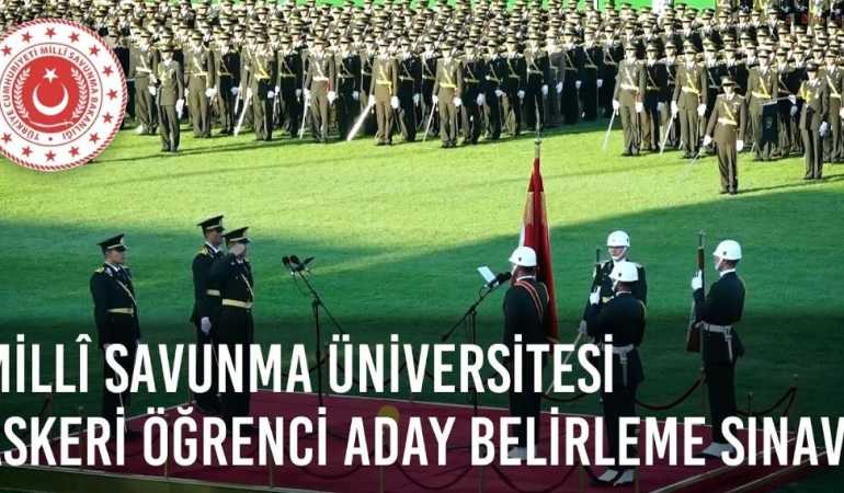 MSÜ (Millî Savunma Üniversitesi) Askerî Öğrenci Aday Belirleme Sınavı