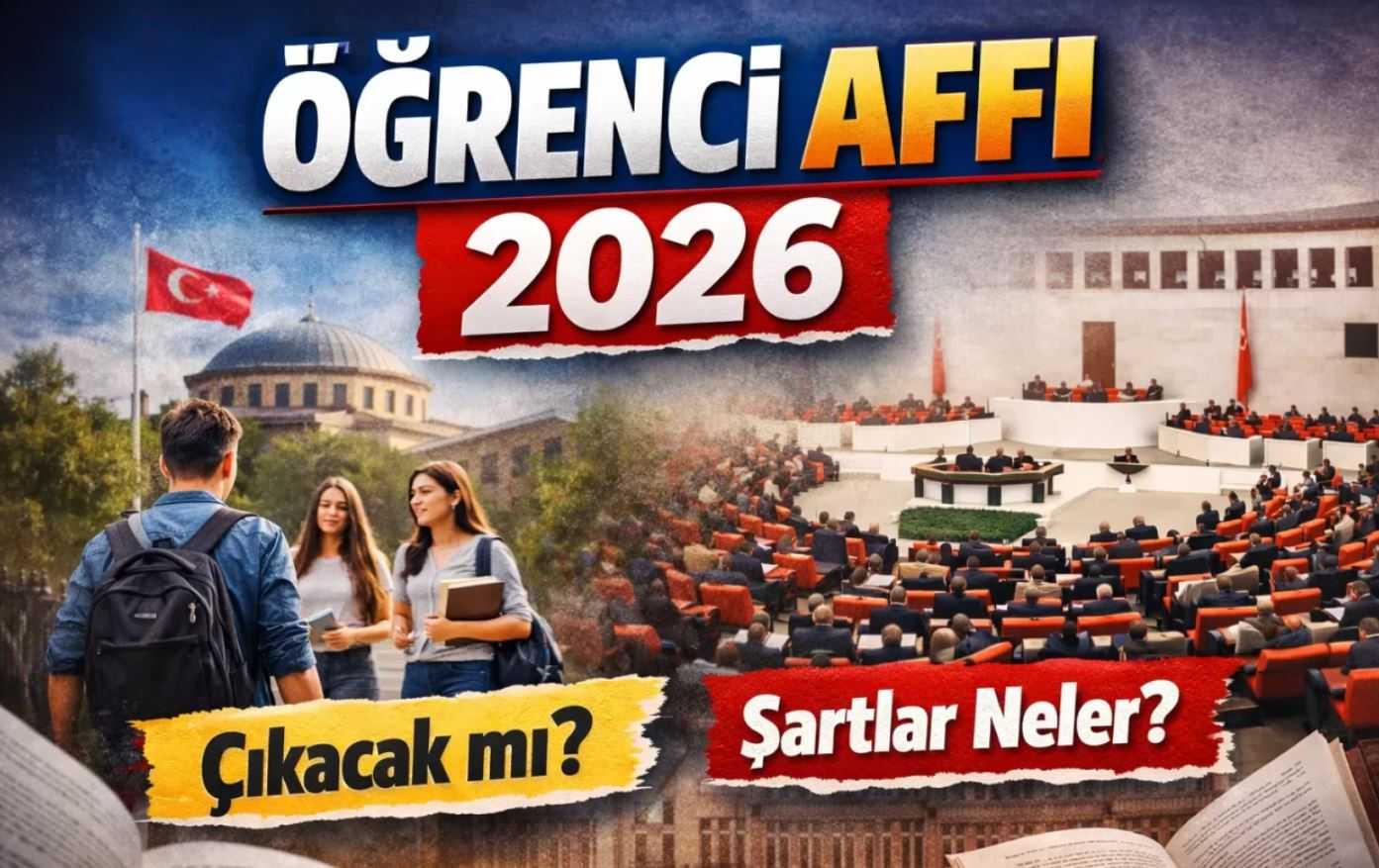 Üniversite Öğrenci Affı Geliyor - 2026 Öğrenci Affı 2026